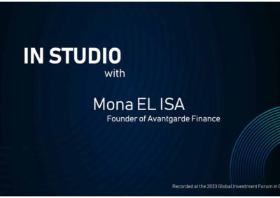 A conversation with Mona El Isa, Founder of Avantgarde Finance, as she answers questions from the studio at the Global Investment Forum